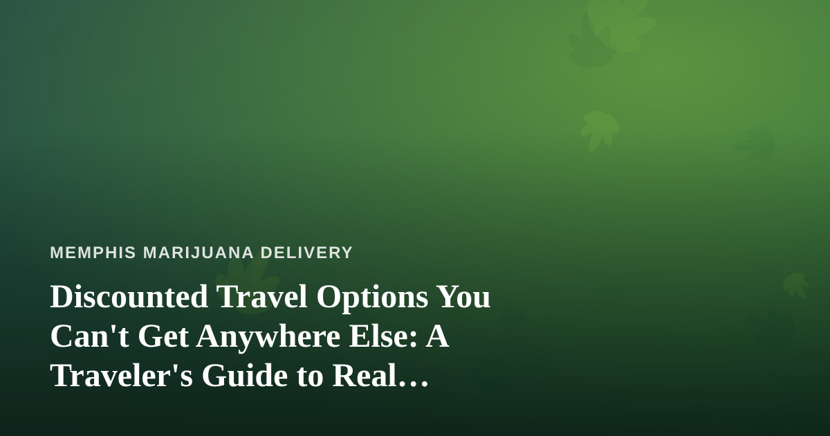 Discounted Travel Options You Can’t Get Anywhere Else: A Traveler’s Guide to Real Savings