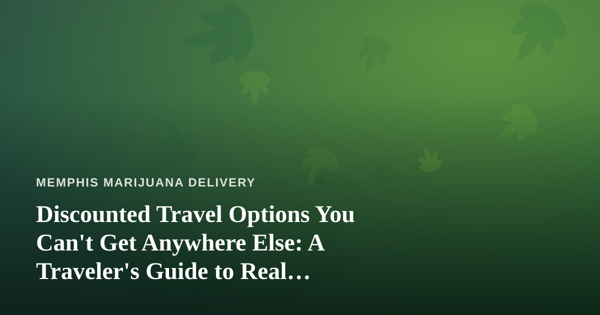 Discounted Travel Options You Can’t Get Anywhere Else: A Traveler’s Guide to Real Savings