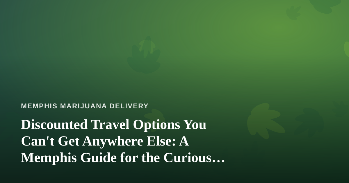 Discounted Travel Options You Can’t Get Anywhere Else: A Memphis Guide for the Curious Traveler