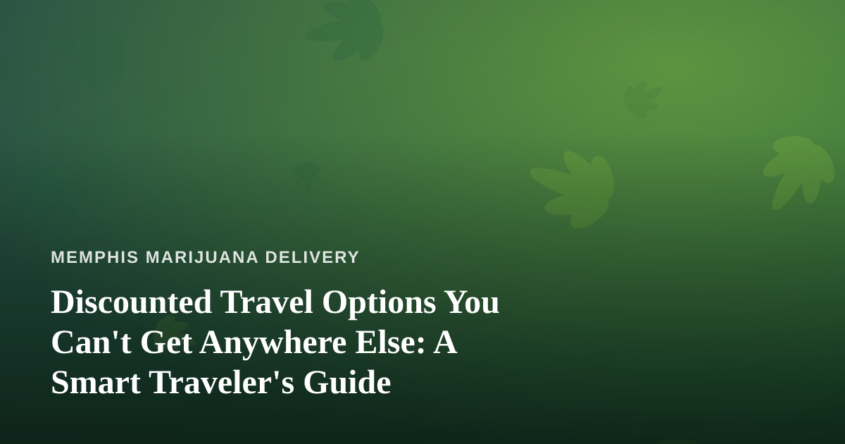 Discounted Travel Options You Can’t Get Anywhere Else: A Smart Traveler’s Guide