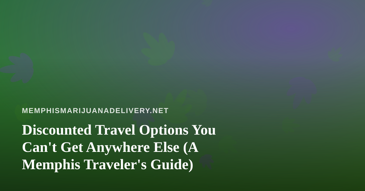 Discounted Travel Options You Can’t Get Anywhere Else (A Memphis Traveler’s Guide)