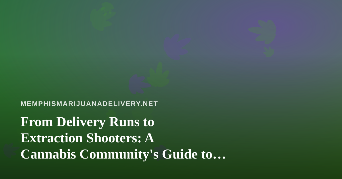 From Delivery Runs to Extraction Shooters: A Cannabis Community’s Guide to Arc Raiders and Wardogs Streams