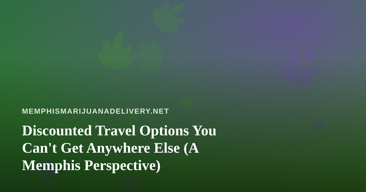 Discounted Travel Options You Can’t Get Anywhere Else (A Memphis Perspective)